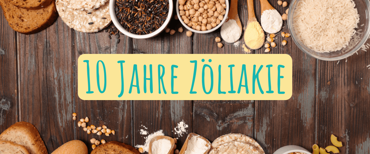 10 Jahre Zöliakie