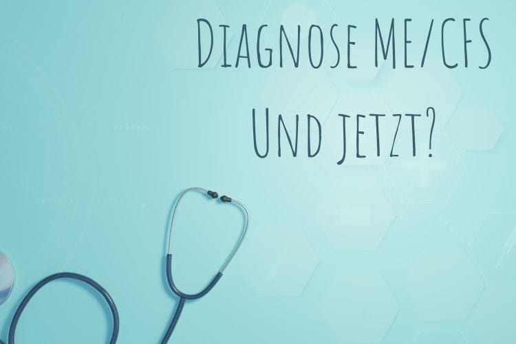 ME/CFS Diagnose - und jetzt?