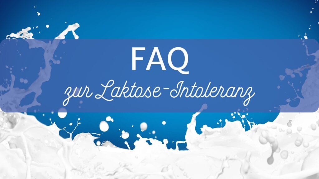 FAQ zur Laktoseintoleranz