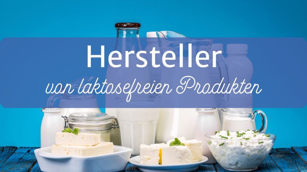 Hersteller von laktosefreien Produkten