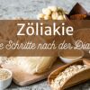 Zöliakie: Was sind die ersten Schritte nach der Diagnose?