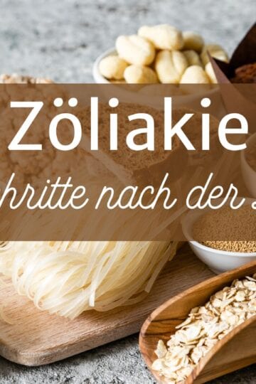 Zöliakie: Was sind die ersten Schritte nach der Diagnose?
