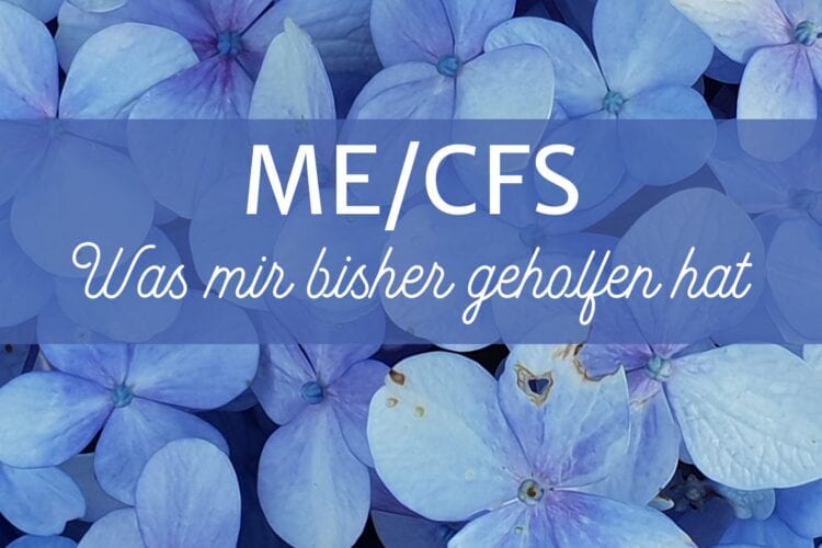 Zum internationalen ME/CFS-Tag: Was mir bisher geholfen hat