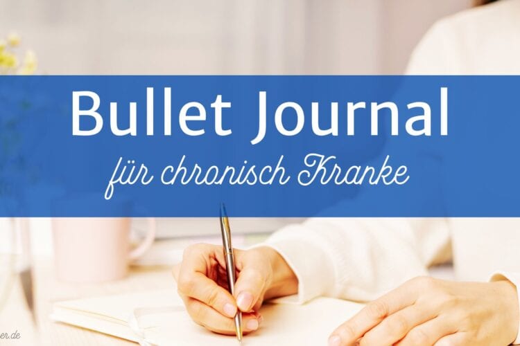 Bullet Journal für Chronisch Kranke blog