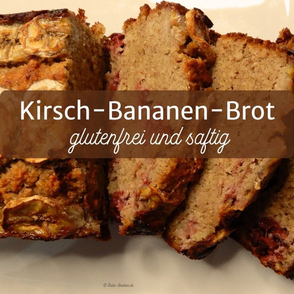 Kirsch-Bananen-Brot GLUTENFREI