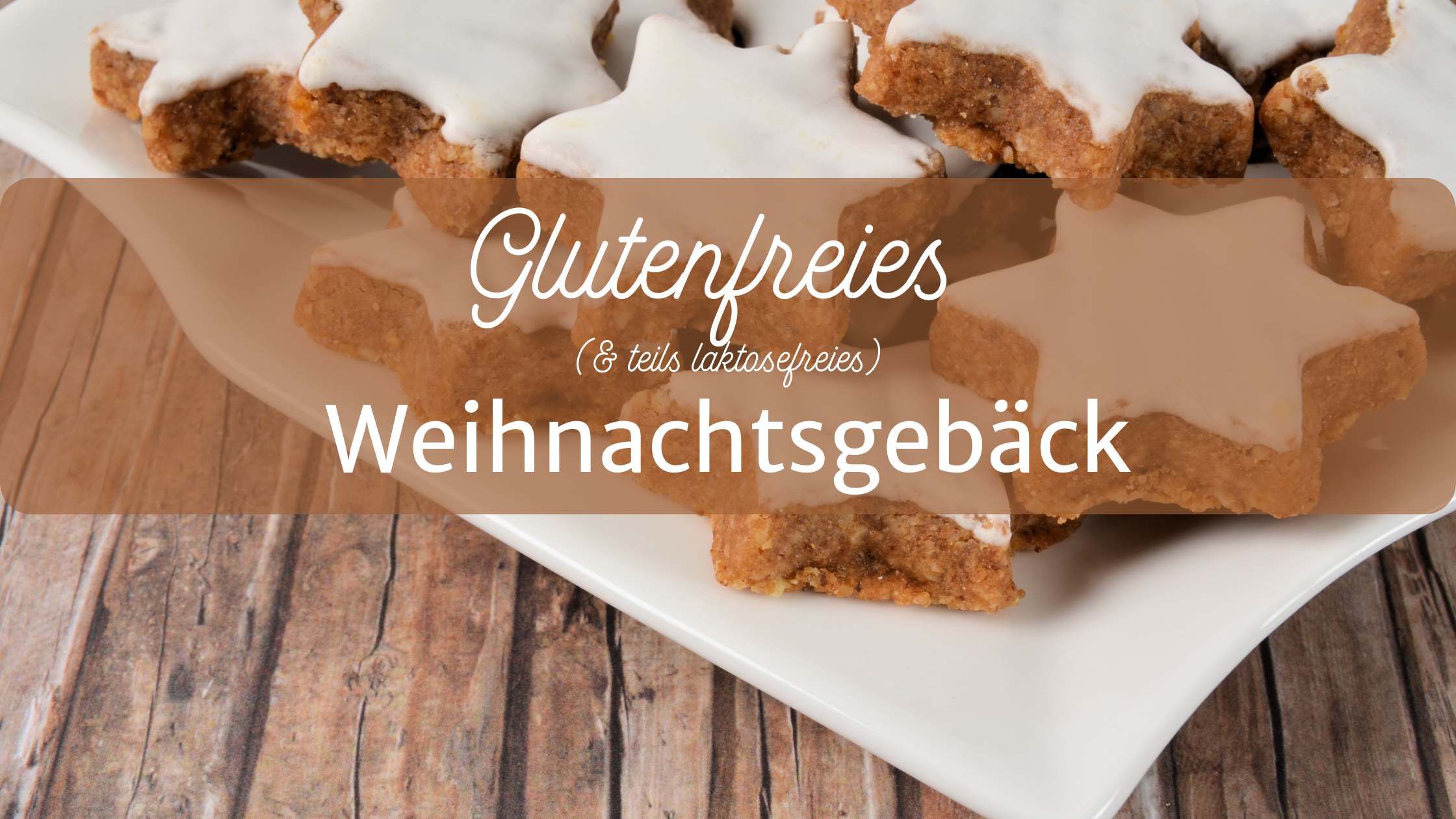 Glutenfreies und laktosefreies Weihnachtsgebäck