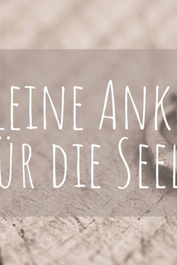 Kleine Anker für die Seele