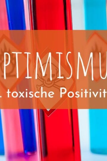 Optimismus vs. toxische Positivität
