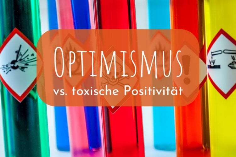 Optimismus vs. toxische Positivität