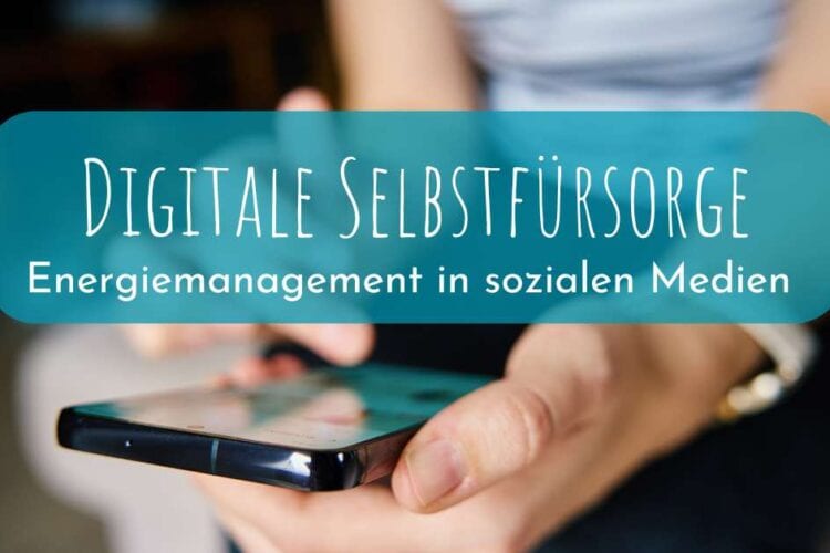 Digitale Selbstfürsorge: Energiemanagement in sozialen Medien