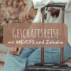 Geschäftsreise mit ME/CFS (und Zöliakie)