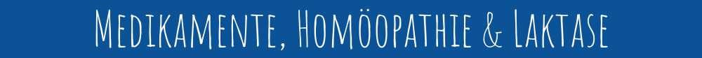 Medikamente, Homöopathie & Laktase