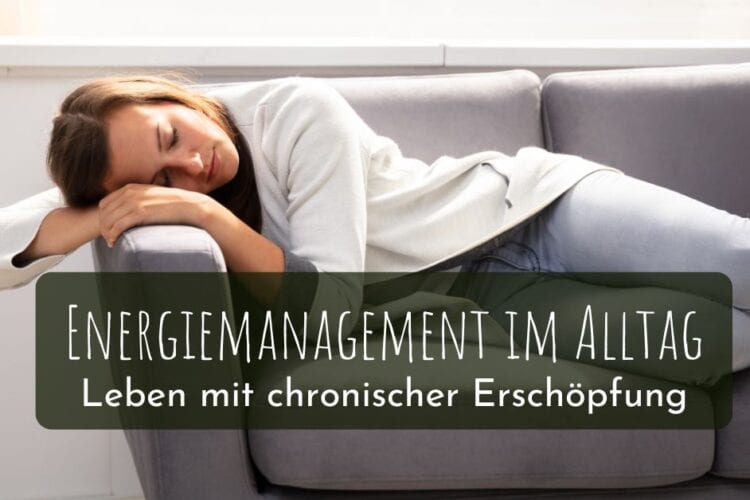 Leben mit chronischer Erschöpfung