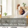 Die 7 Arten der Erholung - Mehr als nur Schlaf