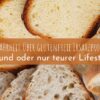 Die Wahrheit über glutenfreie Ersatzprodukte: Gesund oder nur teurer Lifestyle?