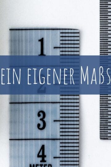 Sei dein eigener Maßstab