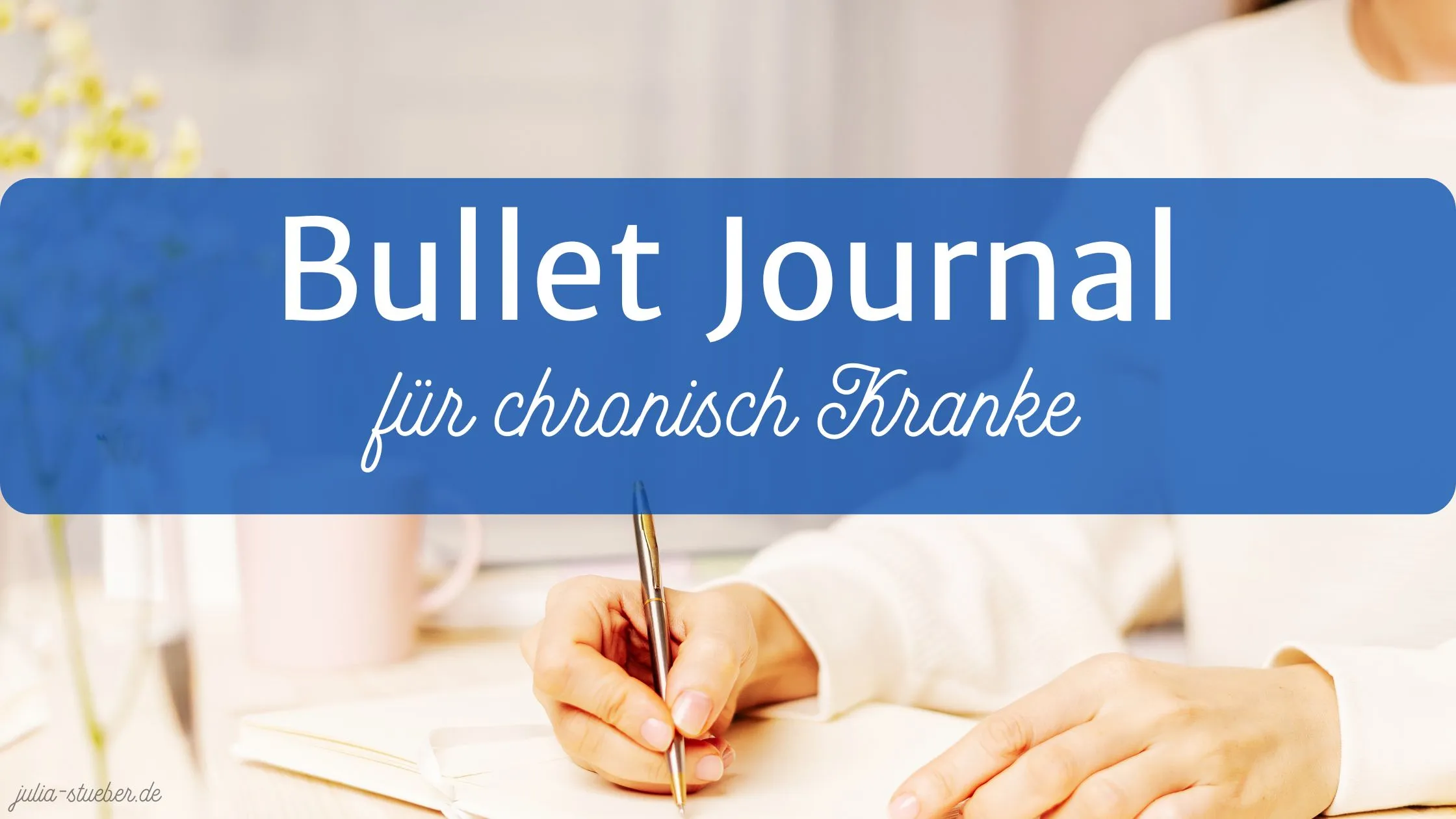 Bullet Journal für Chronisch Kranke blog