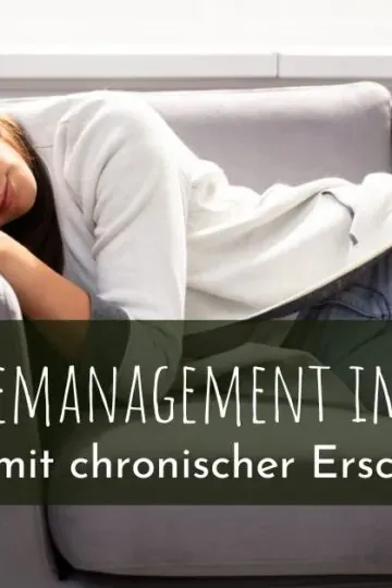 Leben mit chronischer Erschöpfung