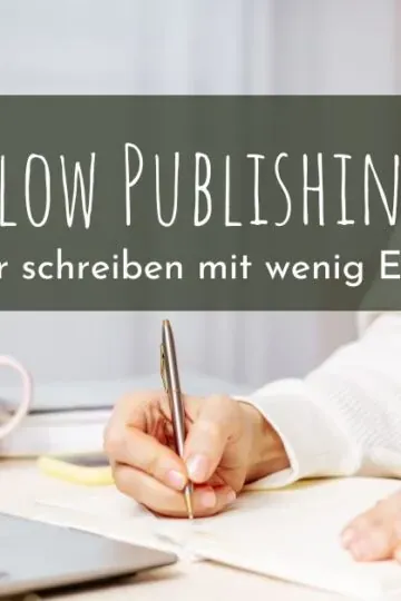 Slow Selfpublishing – Bücher schreiben mit wenig Energie